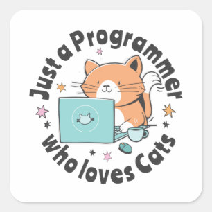 Sticker Carré Juste un programmeur qui aime les chats