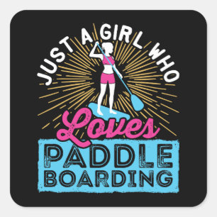 Sticker Carré Juste une fille qui aime le paddleboard SUP femmes