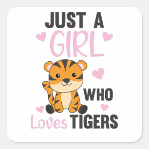 Sticker Carré Juste une fille qui aime les tigres doux animaux t