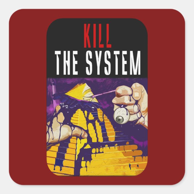 Sticker Carré Kill the System Anti-Establishment Pyramid Eye Art (Devant)