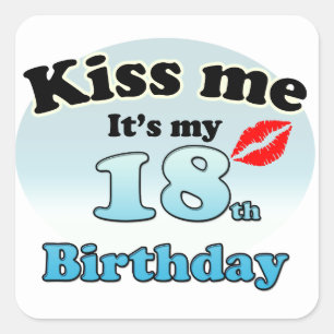 Sticker Carré Kiss me it's my 18th Birthday