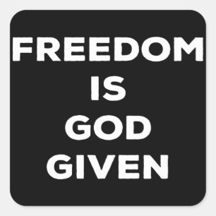 Sticker Carré La liberté est donnée par Dieu