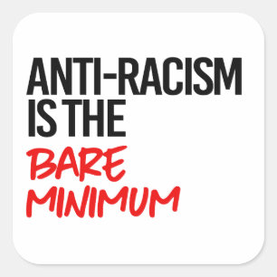 Sticker Carré La lutte contre le racisme est le strict minimum