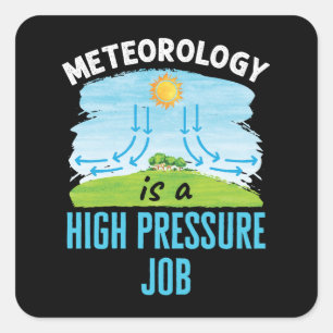 Sticker Carré La météorologie est un métier à haute pression mét