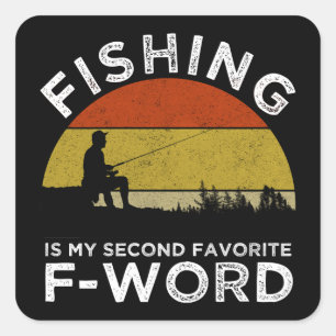 Sticker Carré La Pêche Est Mon Deuxième Mot F Préféré
