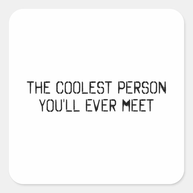 Sticker Carré La personne la plus cool que vous rencontrerez (Devant)