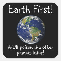 La Terre d'abord ! Nous empoisonnerons les autres 