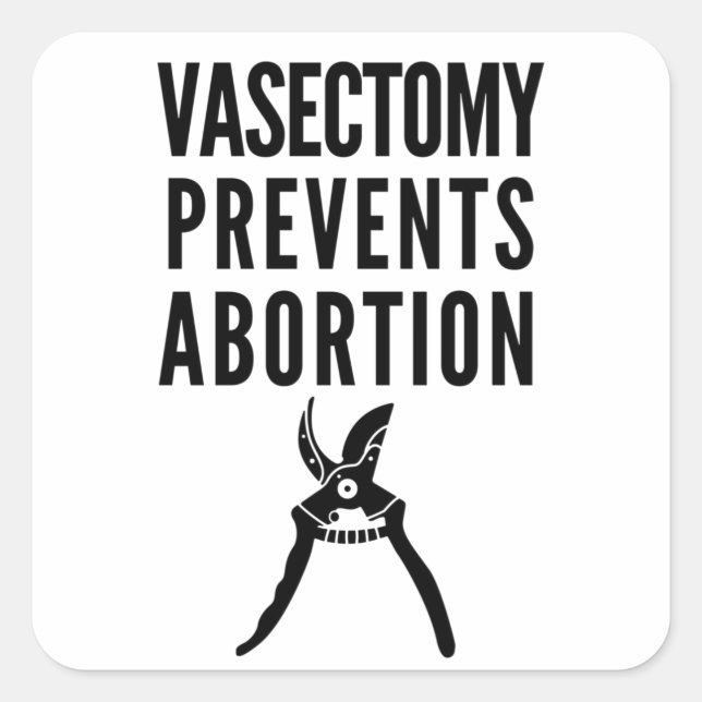 Sticker Carré La Vasectomie Empêche L'Avortement (Devant)