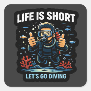 Sticker Carré La vie est courte – Allons plonger Aventure de plo