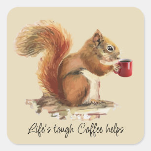 Sticker Carré La vie est dure, le café aide l'écureuil stressé