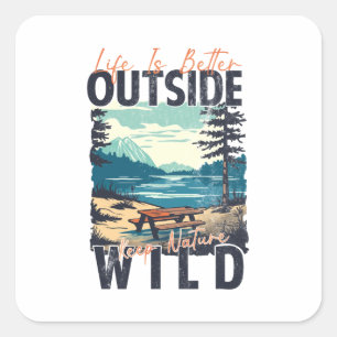 Sticker Carré La vie est meilleure à l'extérieur - Nature Advent