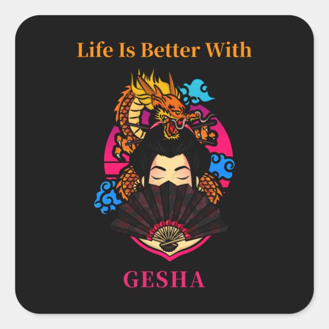 Sticker Carré La Vie Est Meilleure Avec Gesha (Devant)