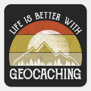 Sticker Carré La Vie Est Meilleure Avec La Géocaching