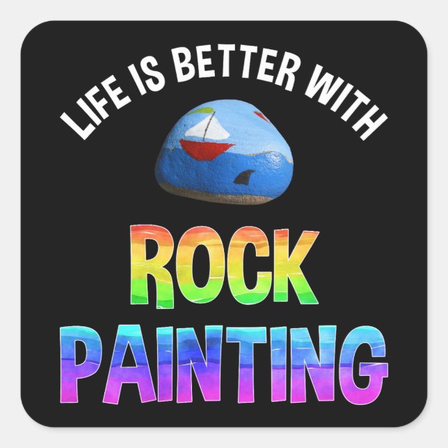 Sticker Carré La Vie Est Meilleure Avec La Peinture Rock (Devant)