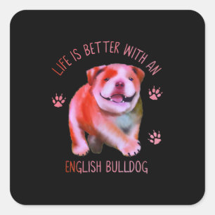 Sticker Carré La Vie Est Meilleure Avec Le Chien-Putain Anglais