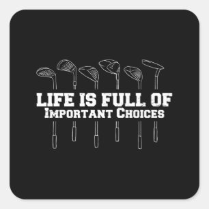 Sticker Carré La Vie Est Pleine De Choix Importants Golf