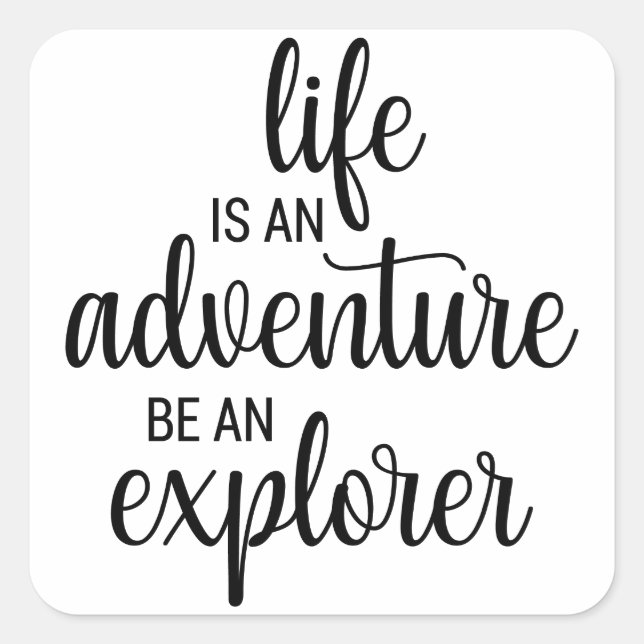 Sticker Carré La vie est une aventure être un explorateur (Devant)