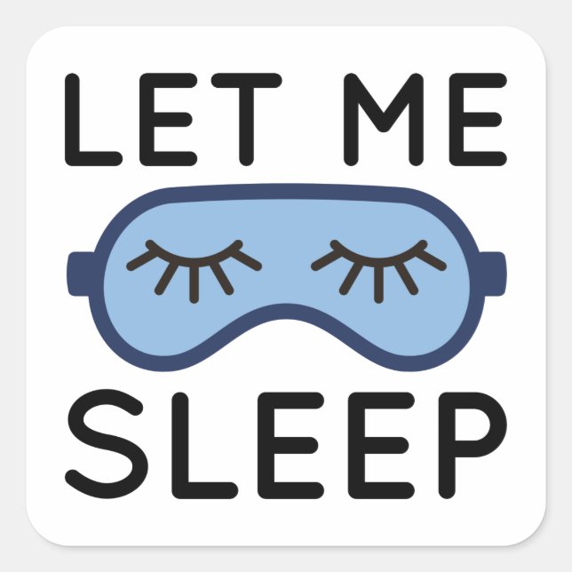 Sticker Carré Laisse-Moi Dormir (Devant)