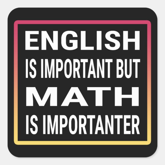 Sticker Carré L'Anglais Est Important, Mais Les Maths Sont Impor (Devant)