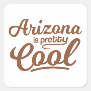 Sticker Carré L'Arizona Est Plutôt Cool
