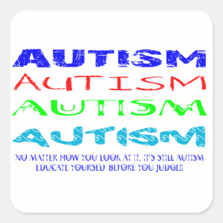Sticker Carré L'Autisme De Toute Façon Vous Le Regardez
