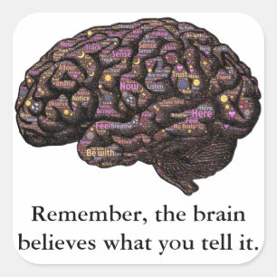 Sticker Carré Le Cerveau Croit Ce Que Vous Dites