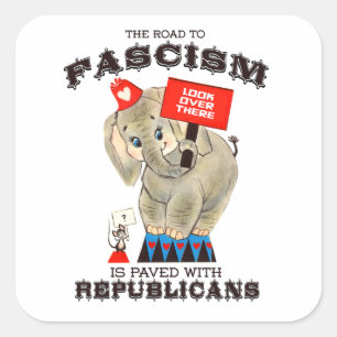 Sticker Carré Le chemin du fascisme est pavé de républicains