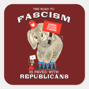 Sticker Carré Le chemin du fascisme est pavé de républicains
