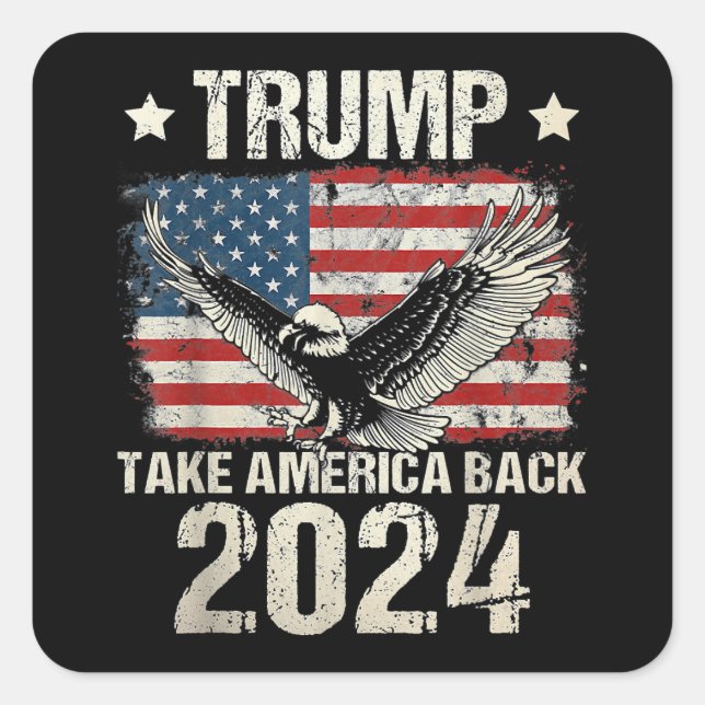 Sticker Carré Le drapeau de Trump 2024 reprend l'Amérique hommes (Devant)