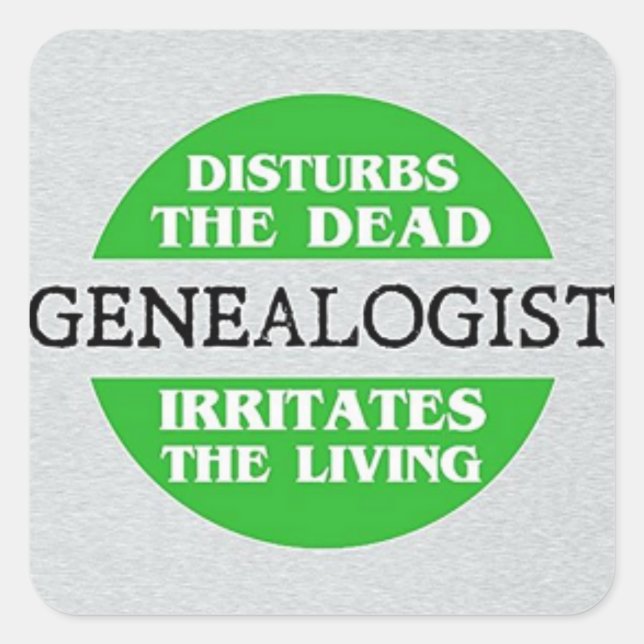 Sticker Carré Le Généalogiste Dérange Les Morts... (Devant)