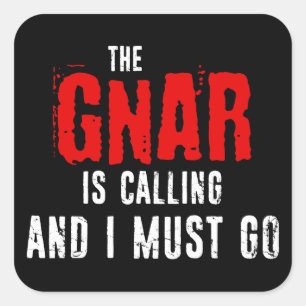 Sticker Carré Le Gnar appelle et je dois aller