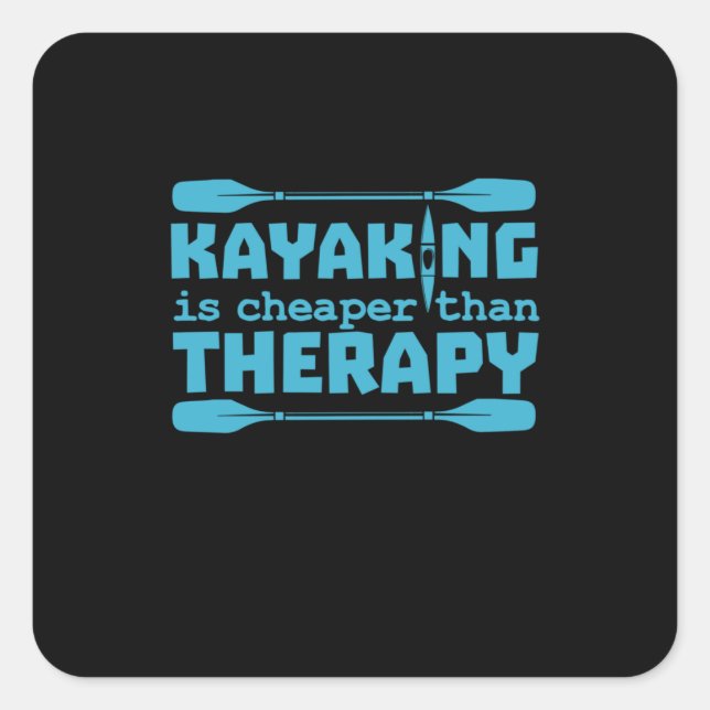 Sticker Carré Le Kayak Est Moins Cher Que La Thérapie (Devant)