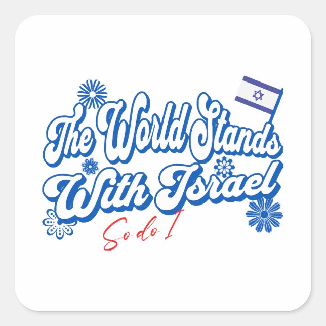 Sticker Carré Le monde est avec Israël, tout comme Israël (Devant)