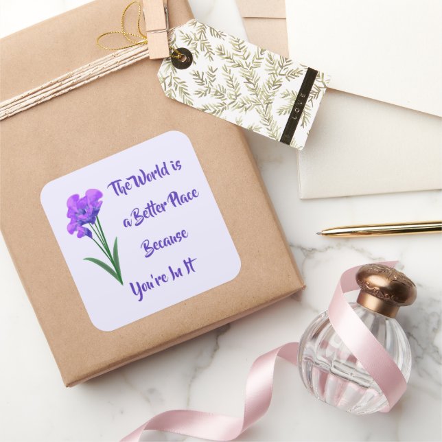 Sticker Carré "Le monde est un meilleur endroit" Fleurs violette (Cadeaux)