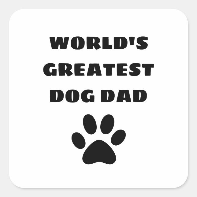 Sticker Carré Le plus grand papa de chien du monde texte personn (Devant)
