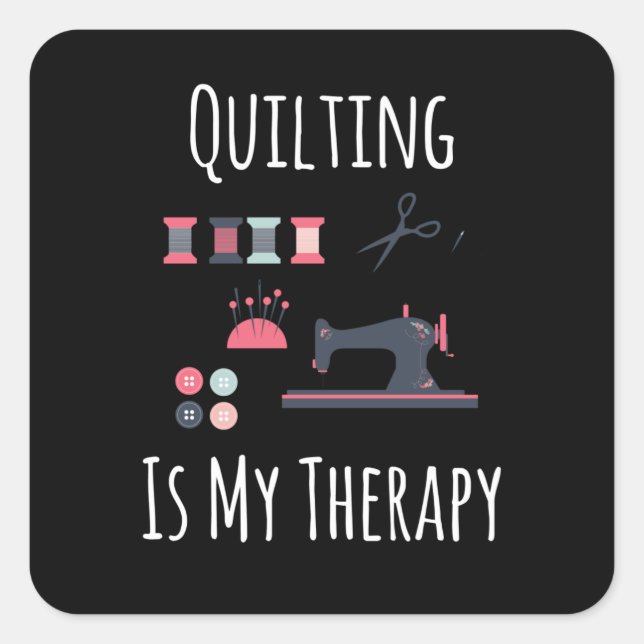 Sticker Carré Le Quilting Est Mon Thérapie - Drôle Quilting (Devant)
