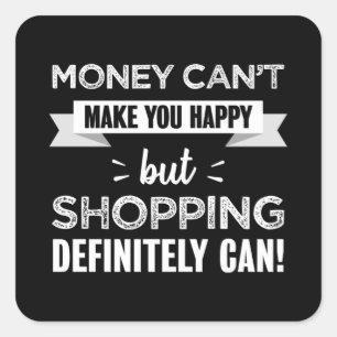 Sticker Carré Le shopping vous rend heureux
