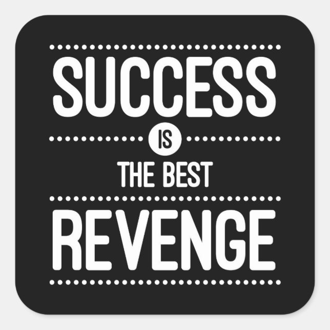 Sticker Carré Le Succès Est La Meilleure Citation De Revenge (Devant)