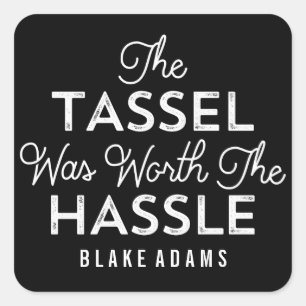 Sticker Carré Le Tassel Vaut La Diplôme Hassle