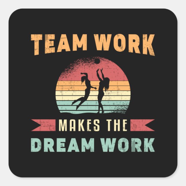 Sticker Carré Le travail d'équipe de volleyball fait Dream Work  (Devant)