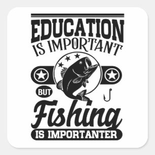 Sticker Carré L'éducation est importante mais la pêche est