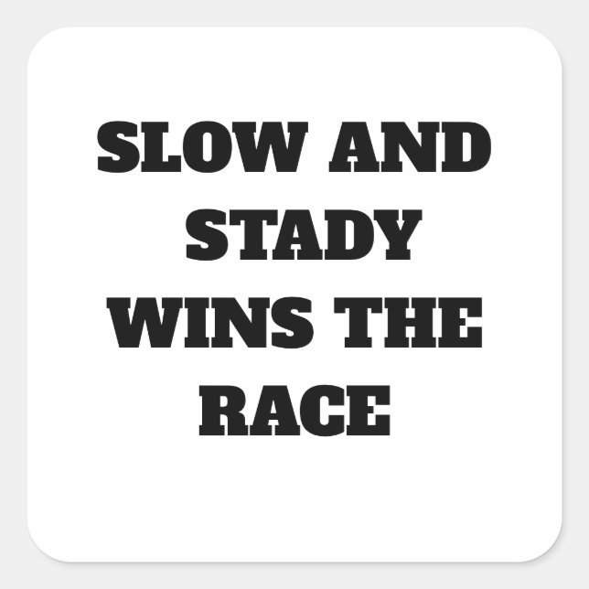 Sticker Carré Lent et stable gagne la course (Devant)
