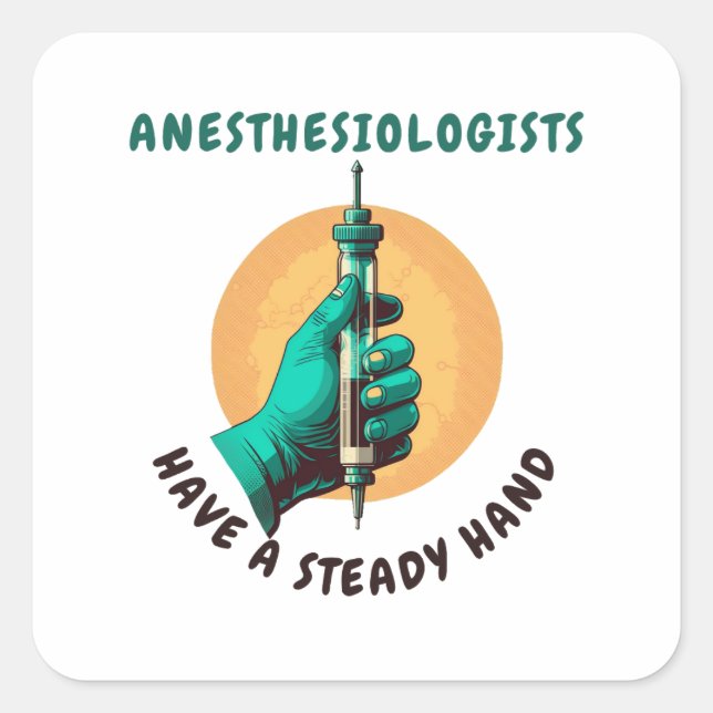 Sticker Carré Les anesthésiologistes ont une main stable, Anesth (Devant)