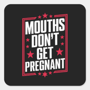 Sticker Carré Les bouches ne tombent pas enceintes