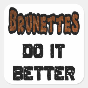Sticker Carré Les Brunettes le font mieux