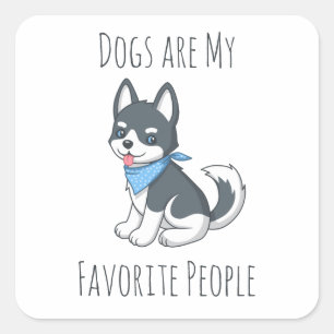 Sticker Carré Les chiens sont mes personnes préférées Chiot Husk