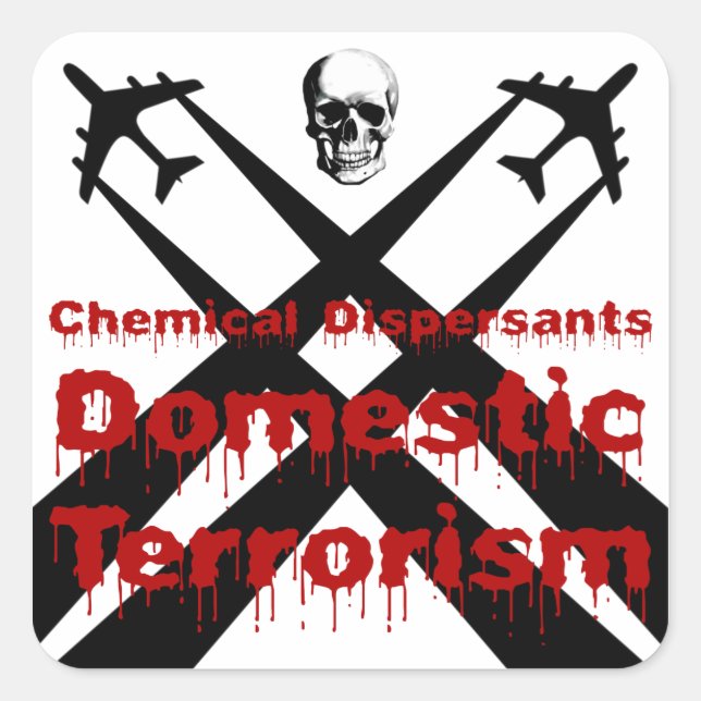 Sticker Carré Les dispersateurs chimiques sont le terrorisme dom (Devant)