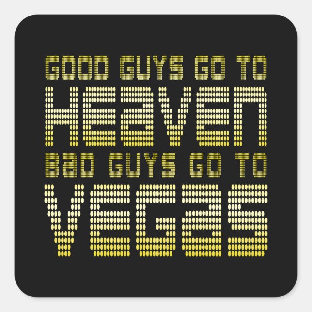 STICKER CARRÉ LES GENS BIEN VONT AU PARADIS LES MÉCHANTS VONT À  (Devant)