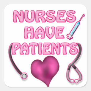 Sticker Carré Les infirmières ont des patients !