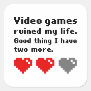 Sticker Carré Les jeux vidéo ont ruiné ma vie